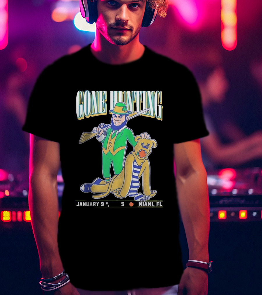Notre Dame Fighting Irish Gone Hunting January 9 Miami FL T-Shirt