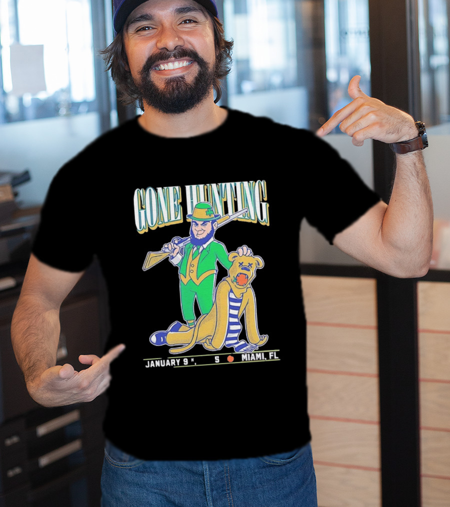 Notre Dame Fighting Irish Gone Hunting January 9 Miami FL T-Shirt