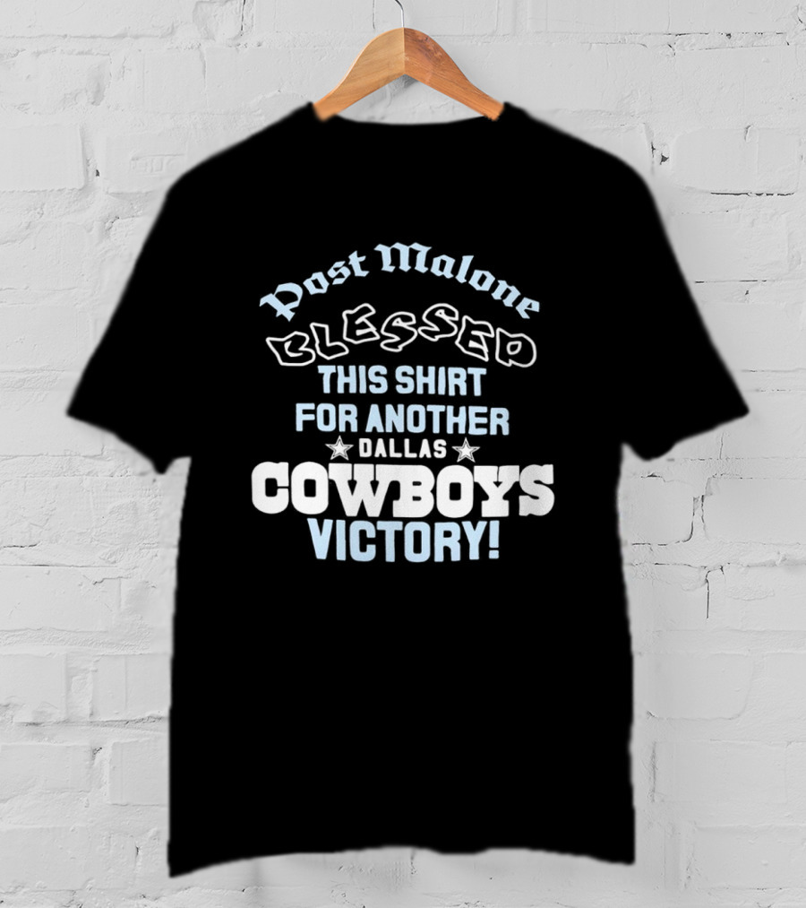 Post Malone Blessed This For Another Dallas Cowboys Victory T-Shirt