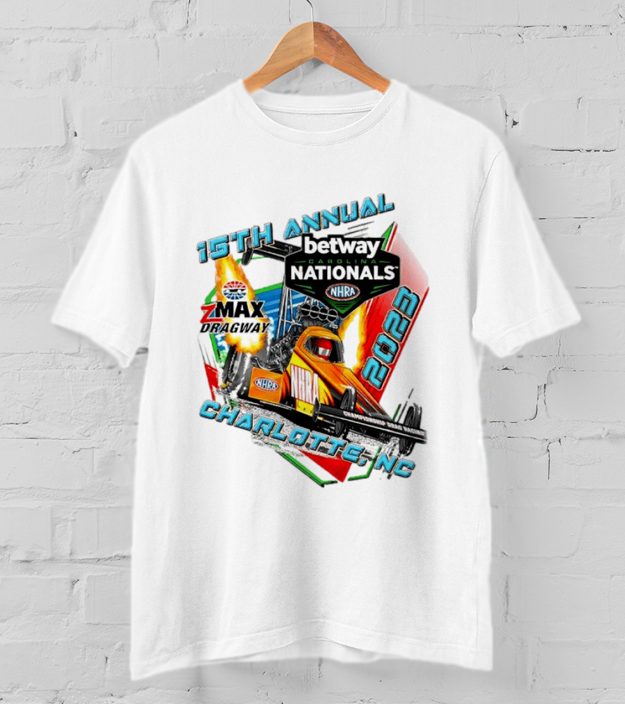 15th Annual Betway Carolina Nationals NHRA 2023 Charlotte NC Zmax Dragway T-Shirt