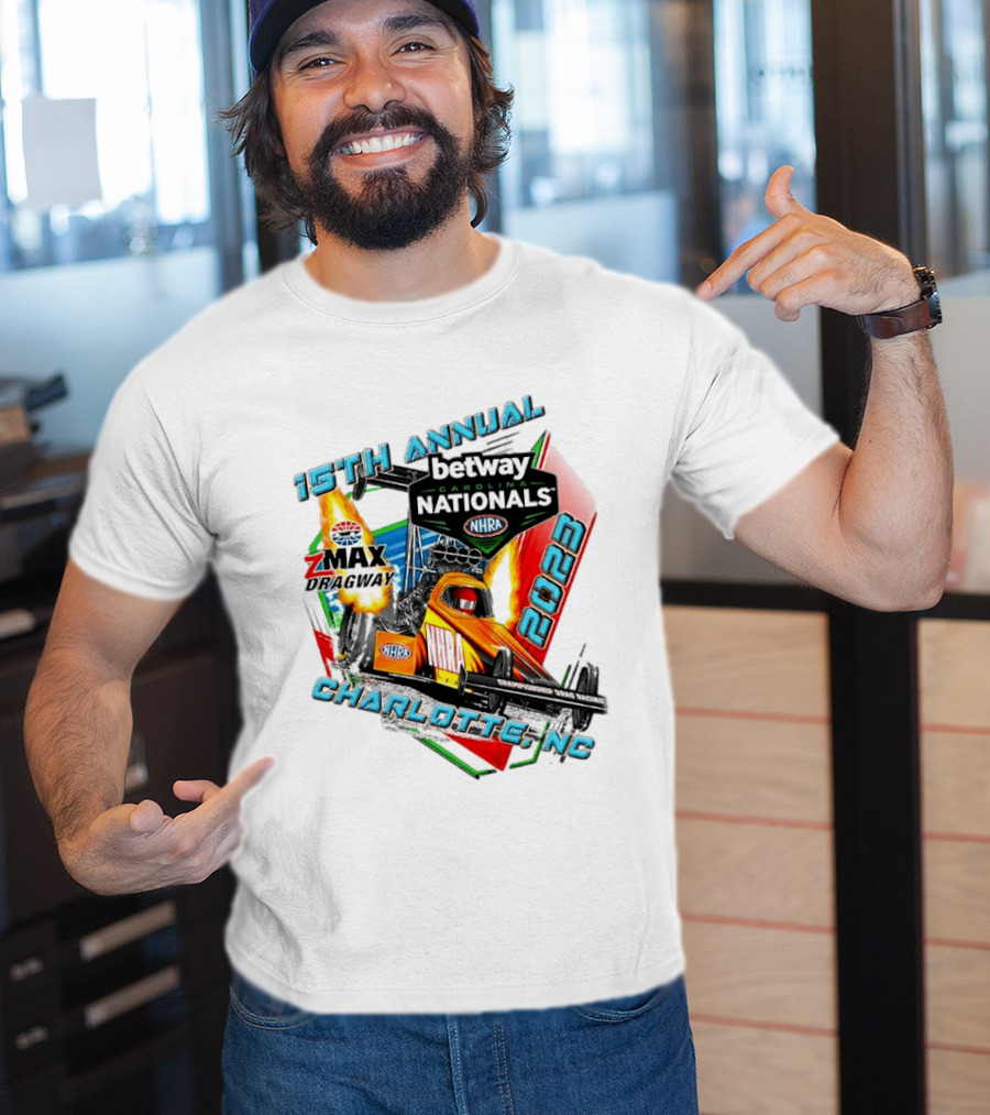 15th Annual Betway Carolina Nationals NHRA 2023 Charlotte NC Zmax Dragway T-Shirt
