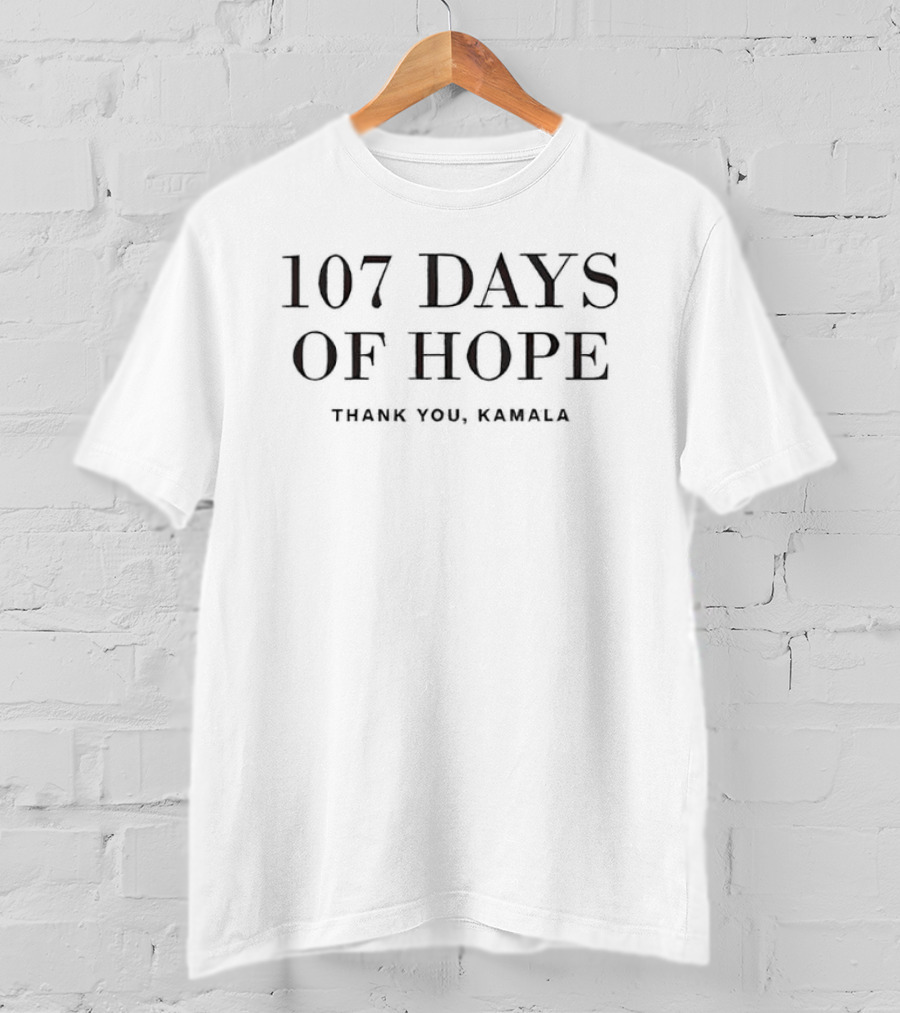 107 Days Of Hope Thank You Kamala T-Shirt