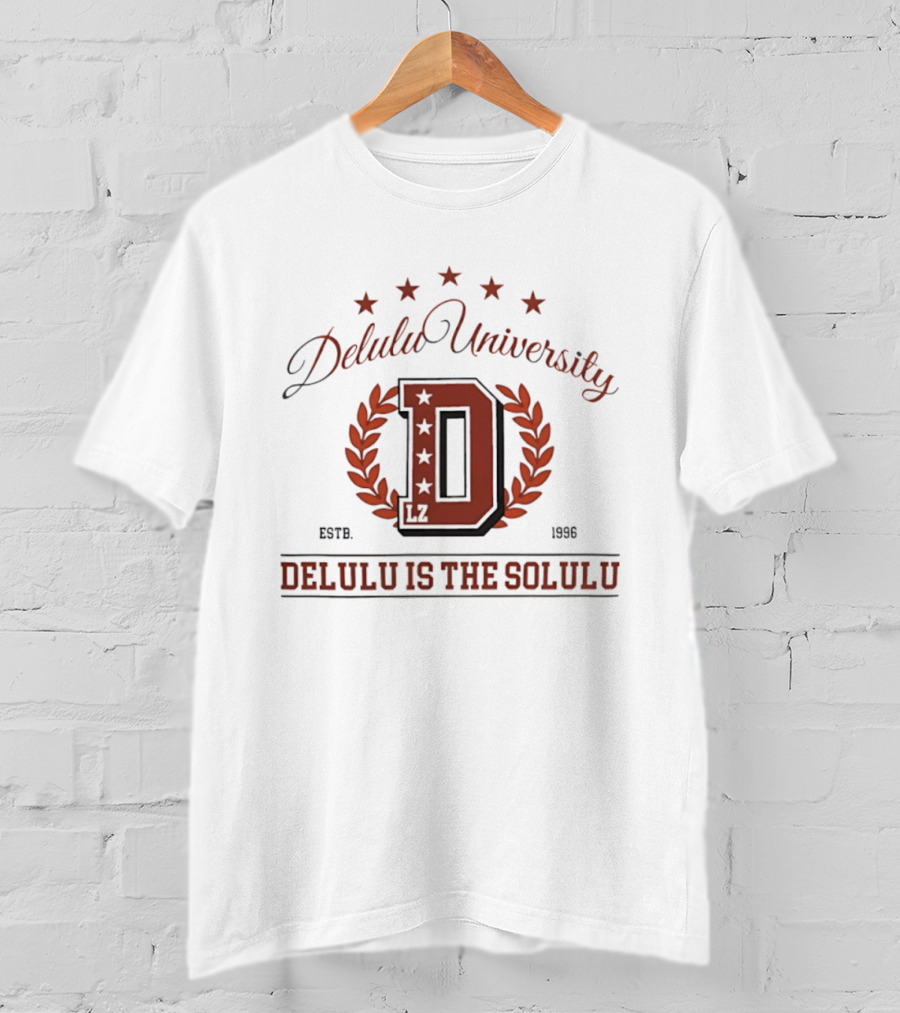 Delulu University Delulu Is The Solulu Estb 1996 LZ D Emblem With Stars And Laurel Wreath T-Shirt