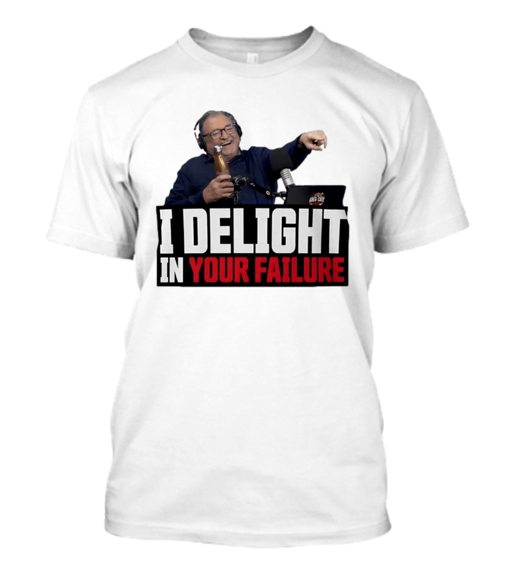 Greg Cote I Delight In Your Failure Podcast Humor T-Shirt