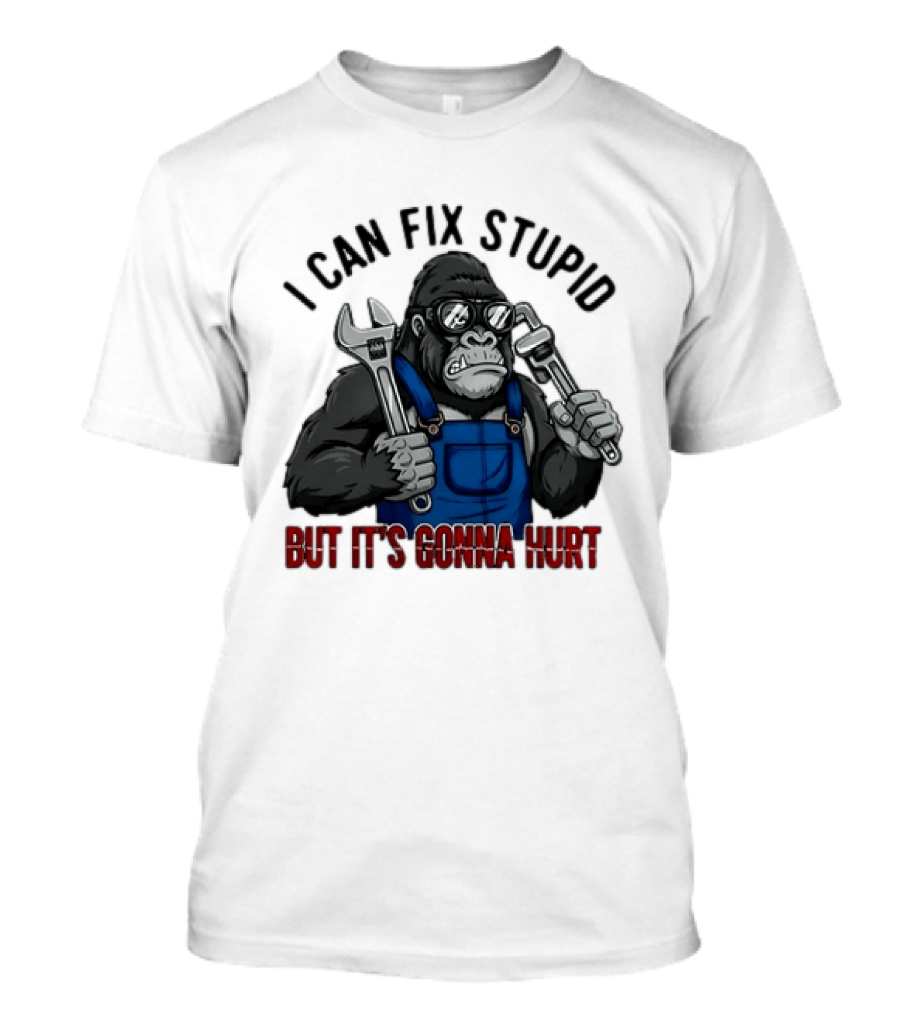 I Can Fix Stupid But It's Gonna Hurt Gorilla Mechanic Wrench وrench T-Shirt