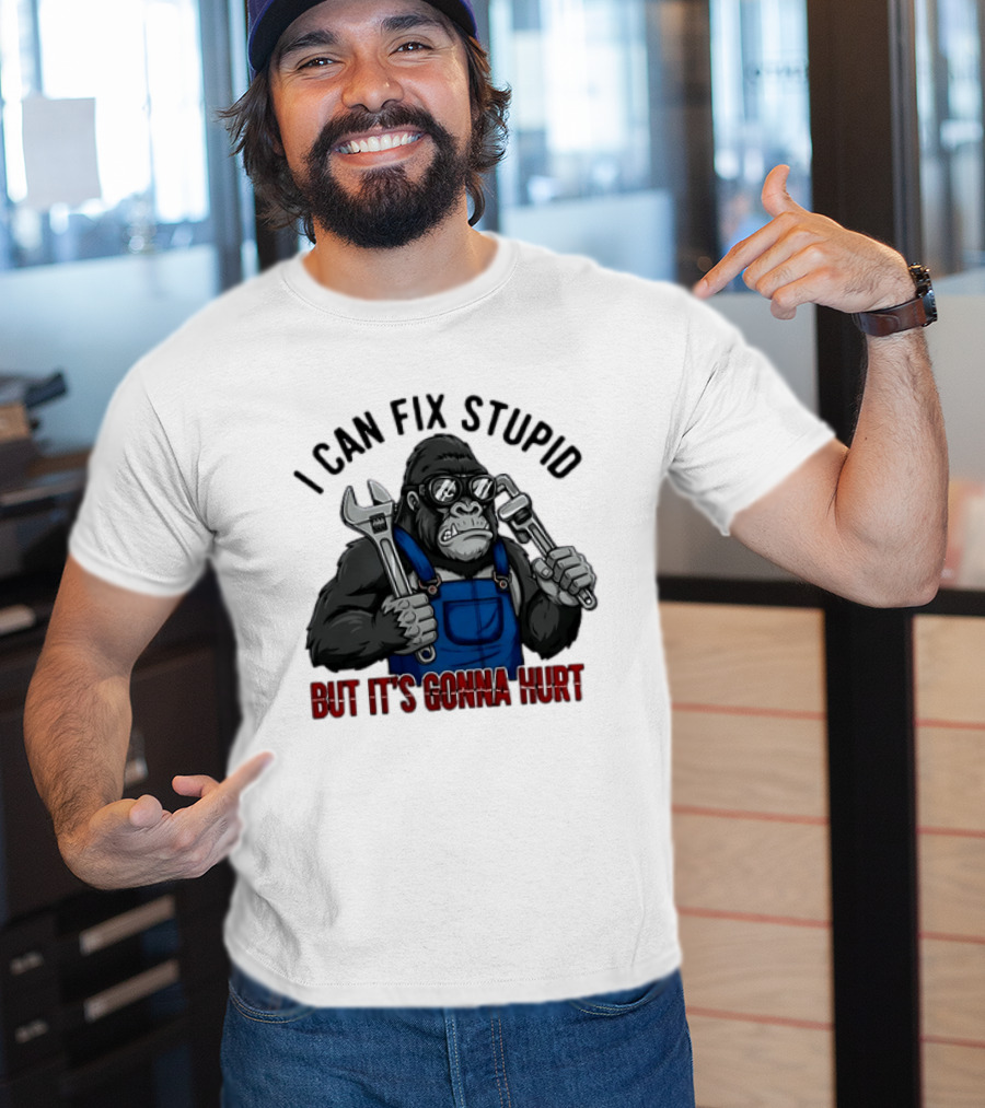 I Can Fix Stupid But It's Gonna Hurt Gorilla Mechanic Wrench وrench T-Shirt