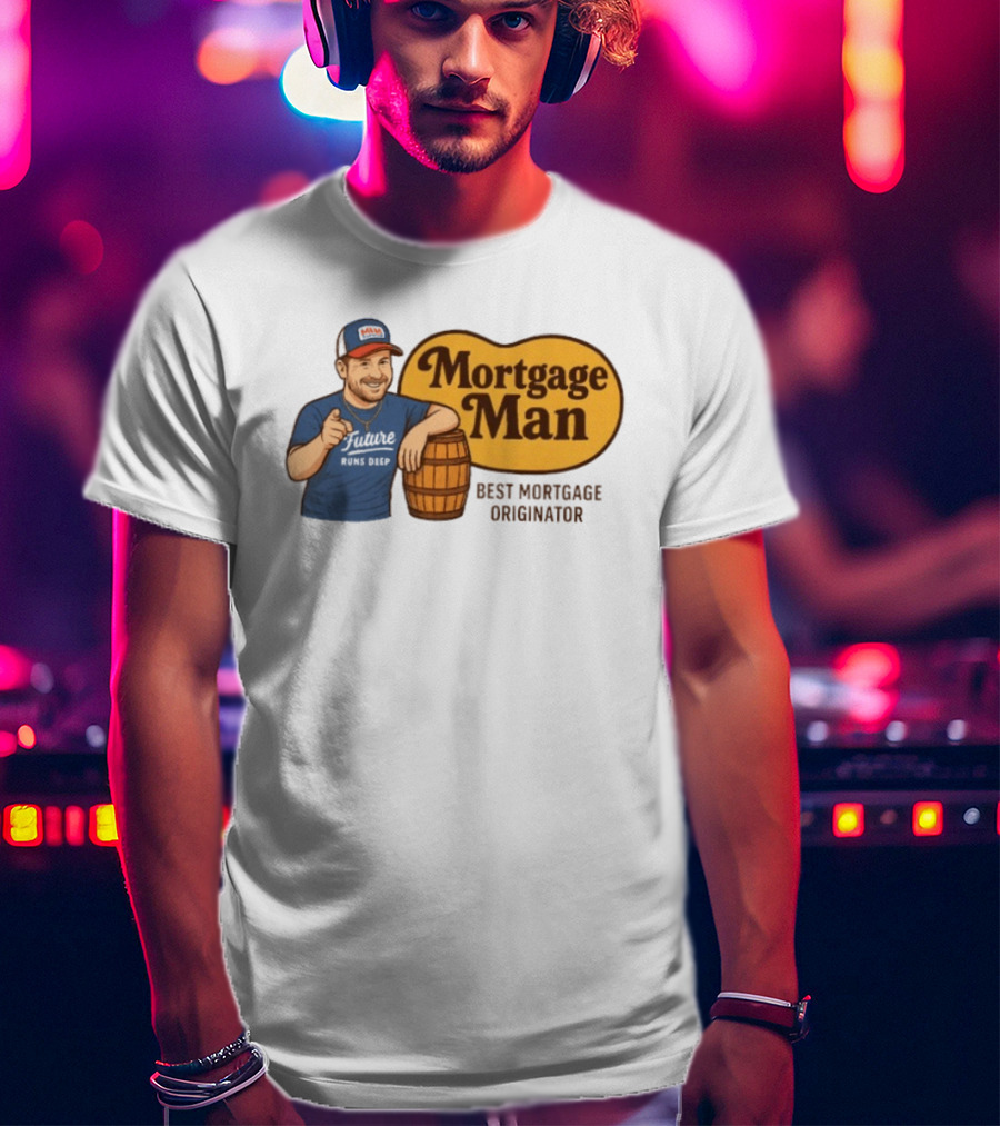 Mortgage Man Best Mortgage Originator Cracker Barrel T-Shirt