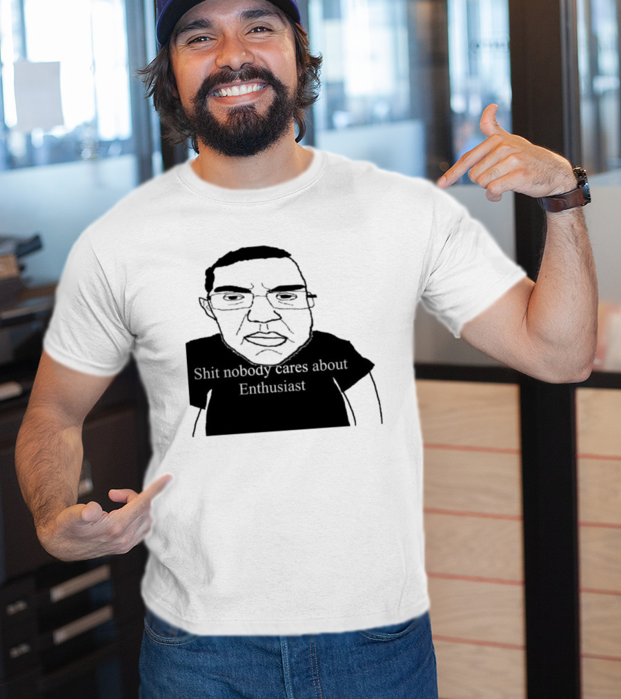 Shit About Enthusiast Drawing Style Humor T-Shirt