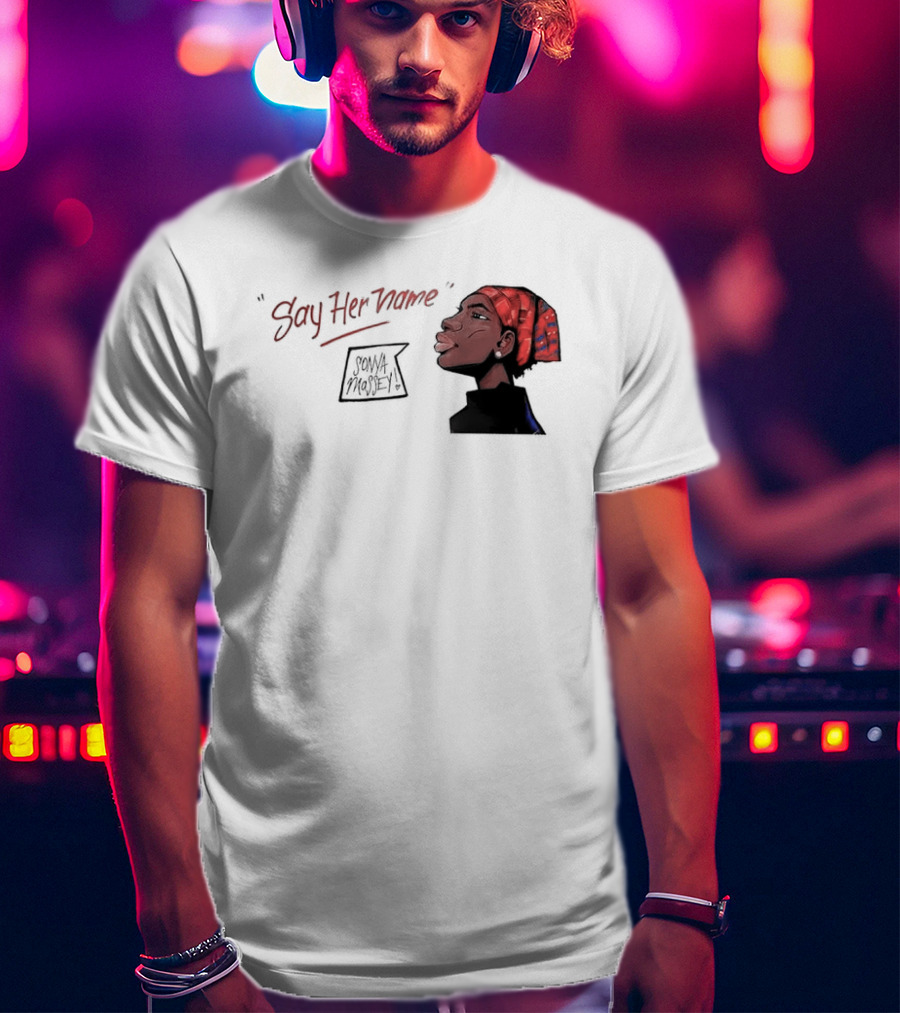 Say Her Name Sonya Massey Empowerment T-Shirt