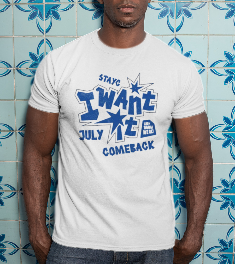 Stayc I Want It July Comeback Set Three We Ek T-Shirt