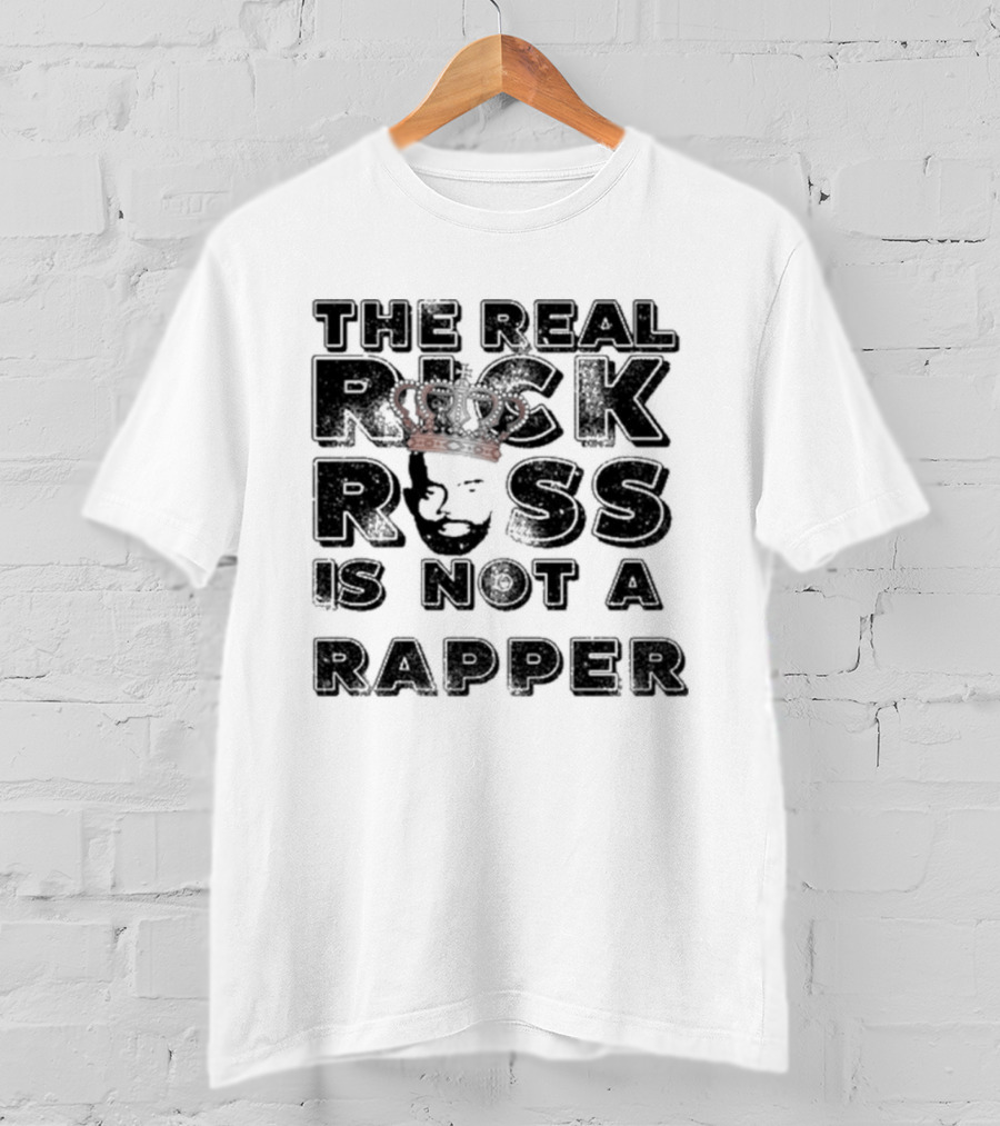 The Real Rick Ross Crown Portrait Is Not A Rapper T-Shirt