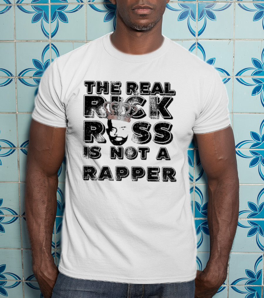 The Real Rick Ross Crown Portrait Is Not A Rapper T-Shirt