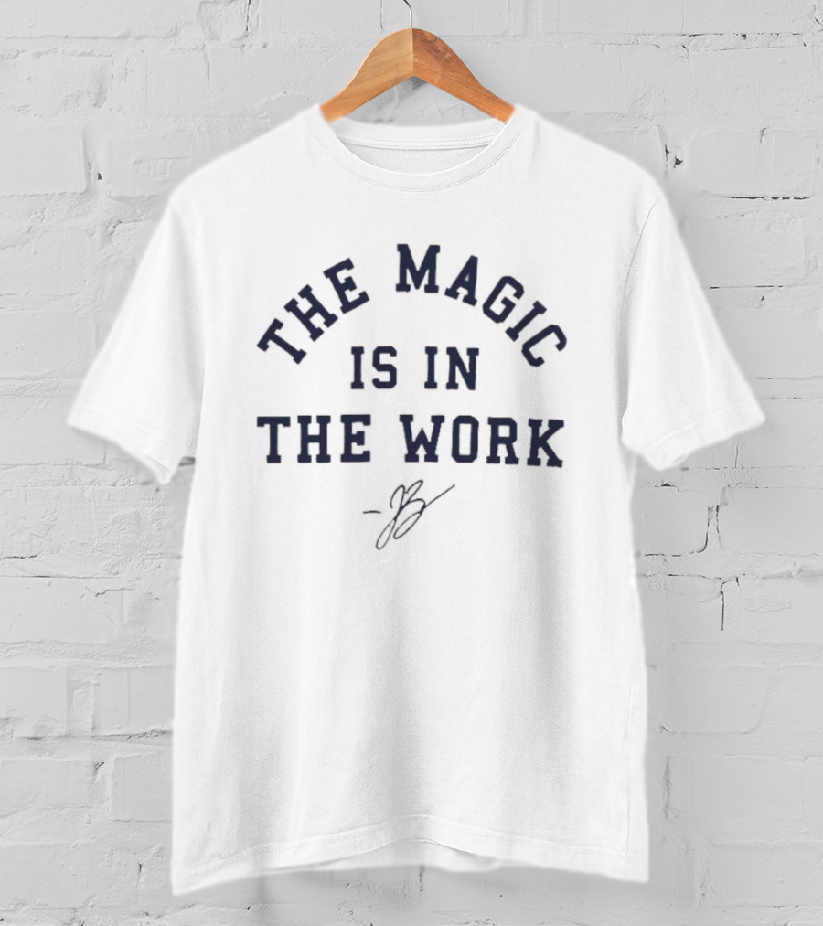 Rick Brunson The Magic Is In The Work T-Shirt