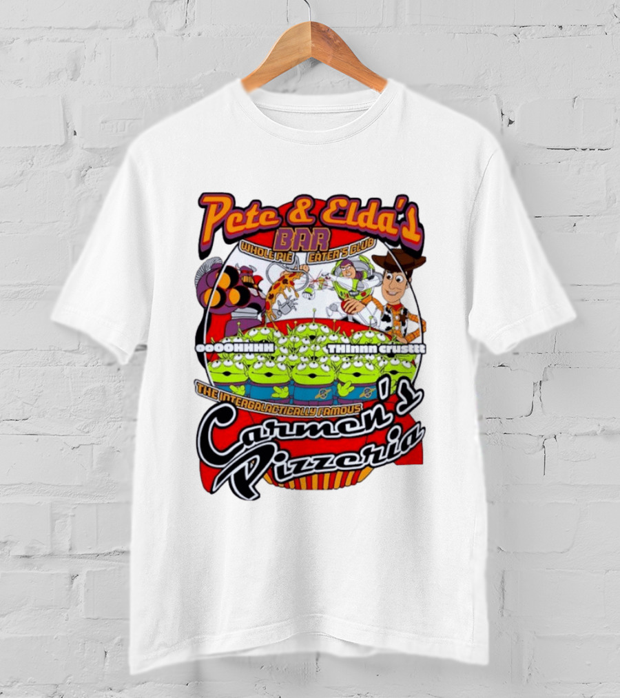 Pete And Elda's Whole Pie Eater's Club Carmen's Pizzeria Woody Buzz Lightyear Aliens T-Shirt