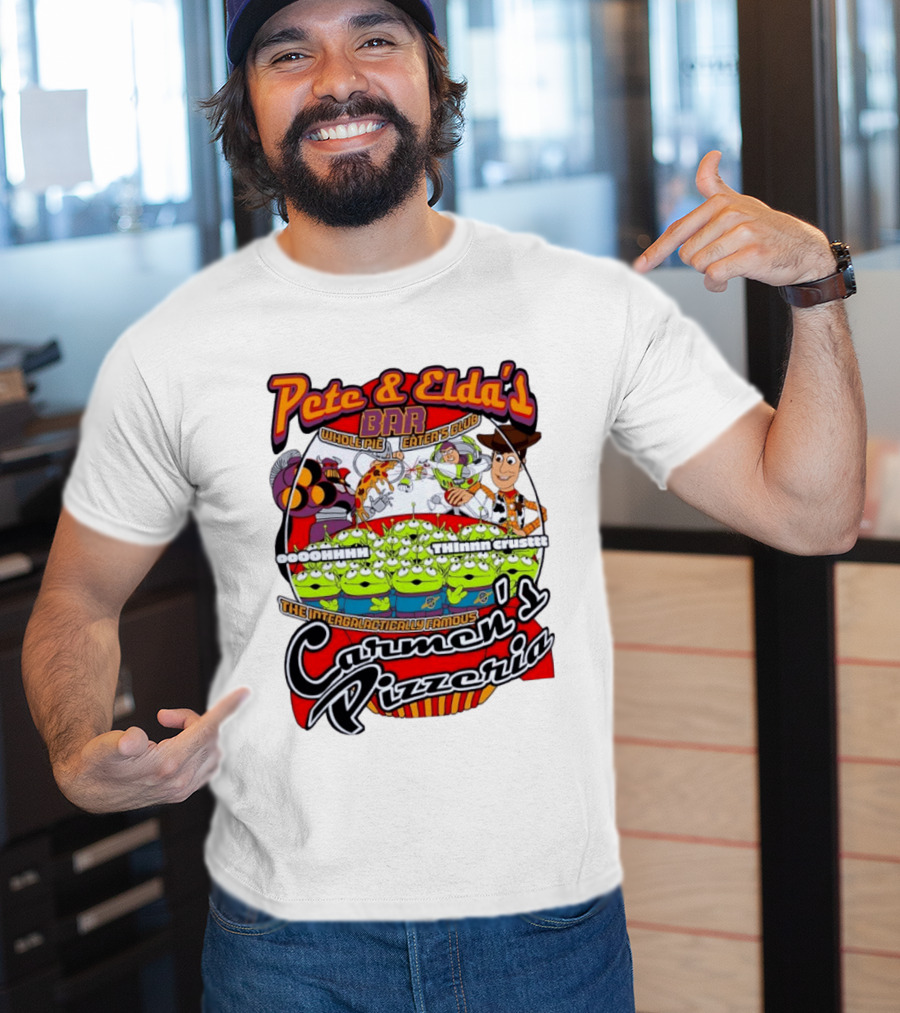 Pete And Elda's Whole Pie Eater's Club Carmen's Pizzeria Woody Buzz Lightyear Aliens T-Shirt