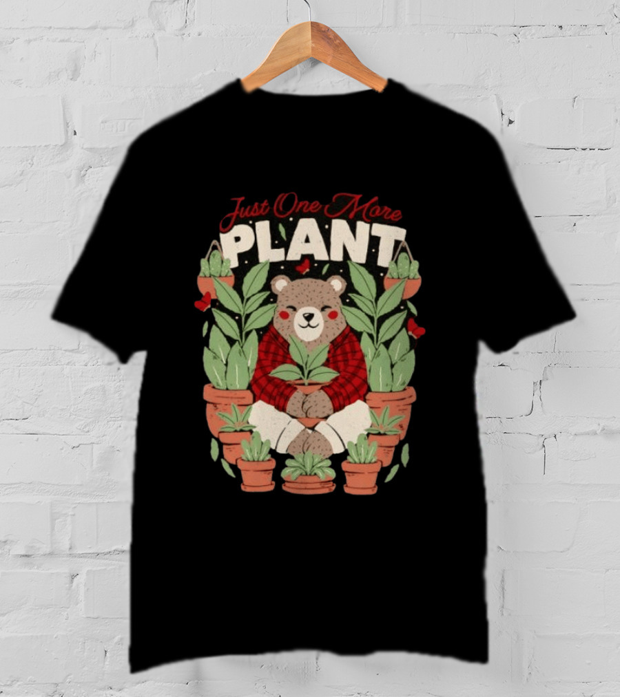 Just One More Plant Bear Surrounded By Houseplants T-Shirt