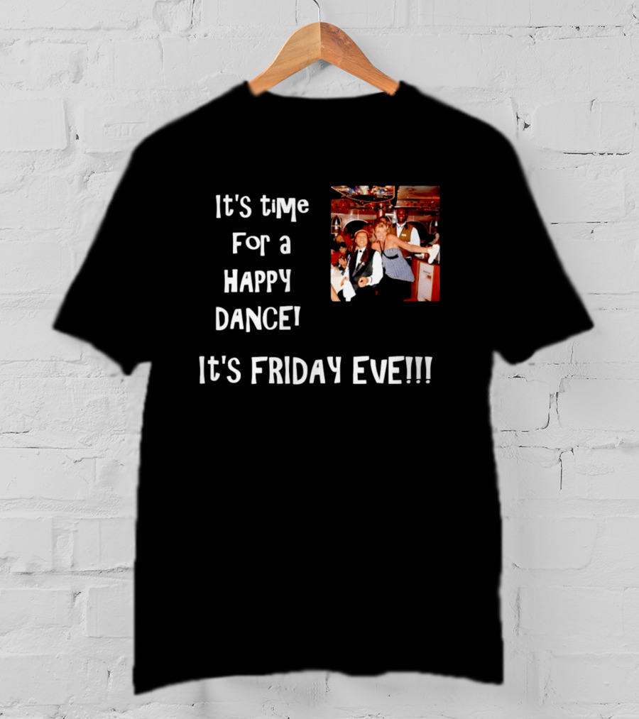 It's Time For A Happy Dance It's Friday Eve Retro Celebration T-Shirt