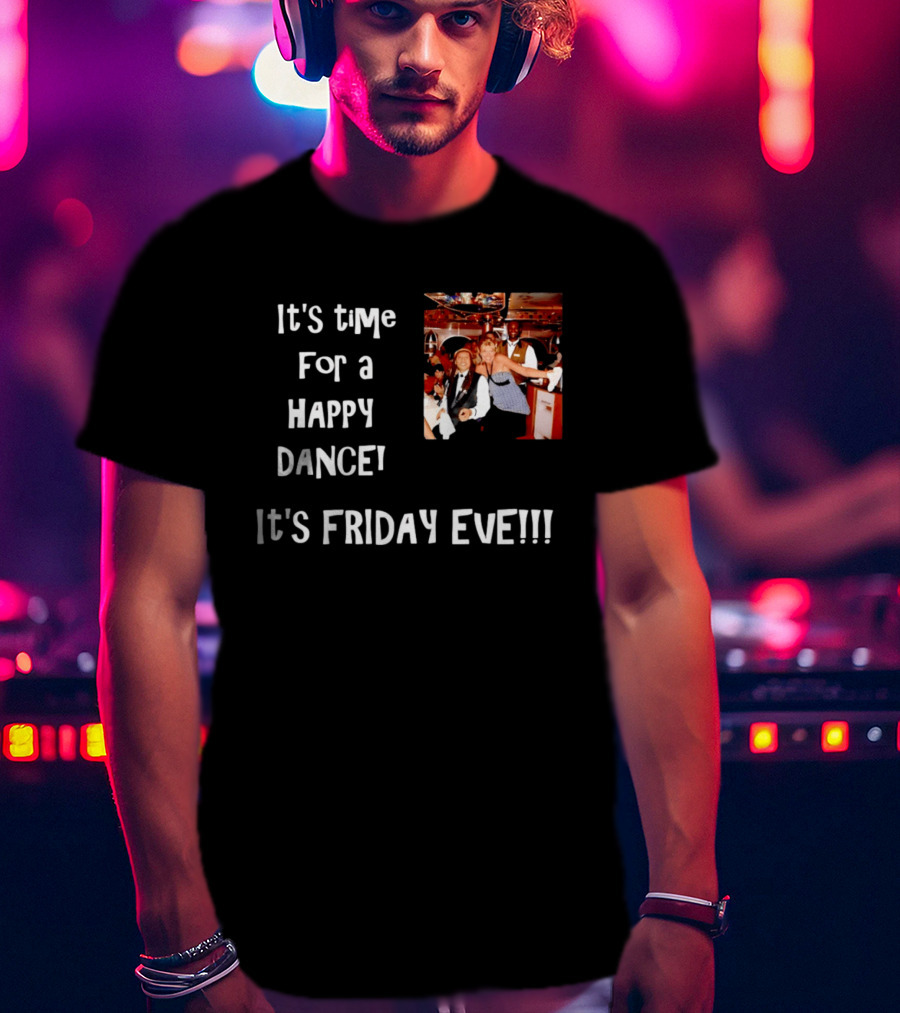 It's Time For A Happy Dance It's Friday Eve Retro Celebration T-Shirt
