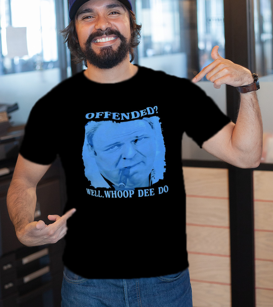 Offended Well Whoop Dee Do James Gandolfini T-Shirt