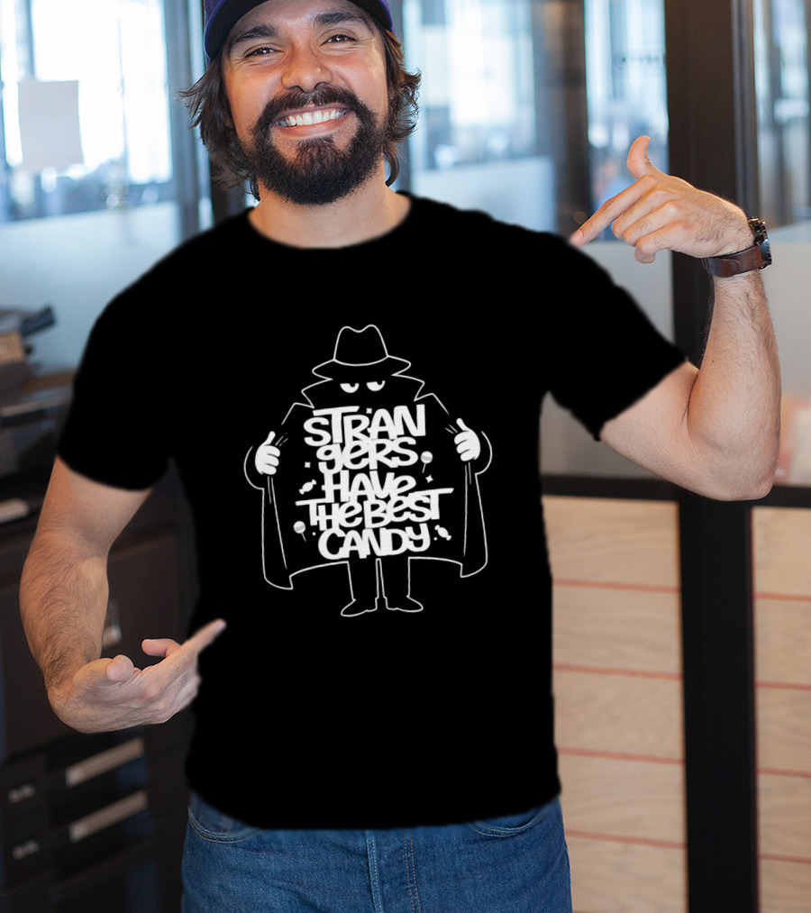 Strangers Have The Best Candy Stranger Danger Cloak Image T-Shirt