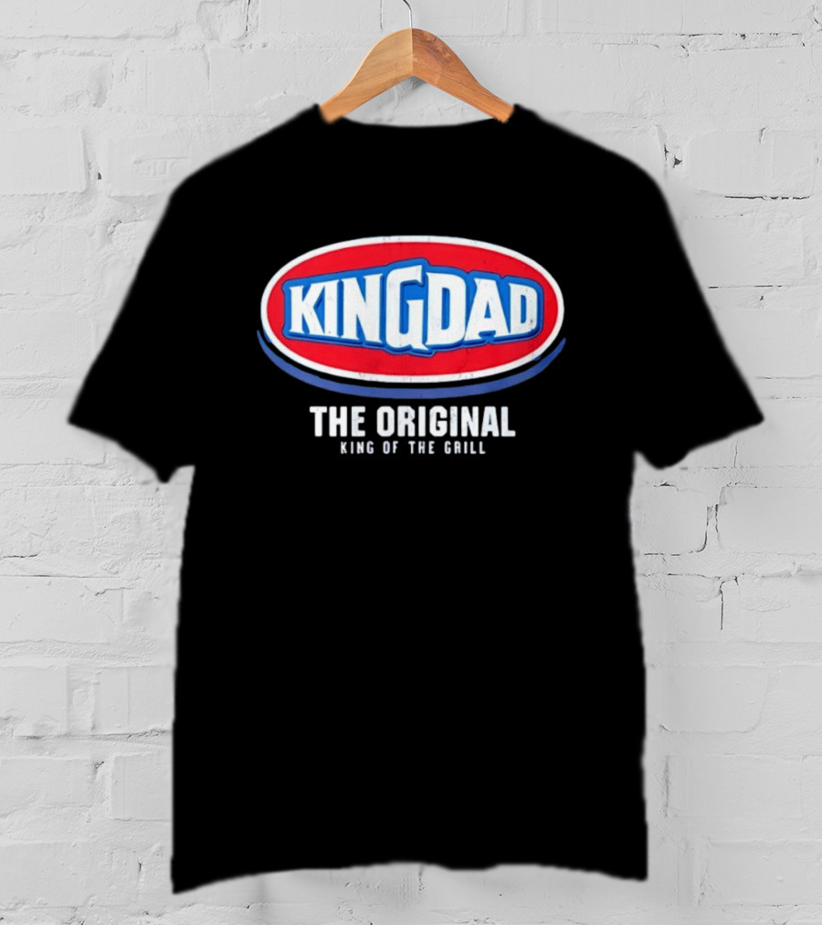 King Dad The Original King Of The Grill BBQ T-Shirt