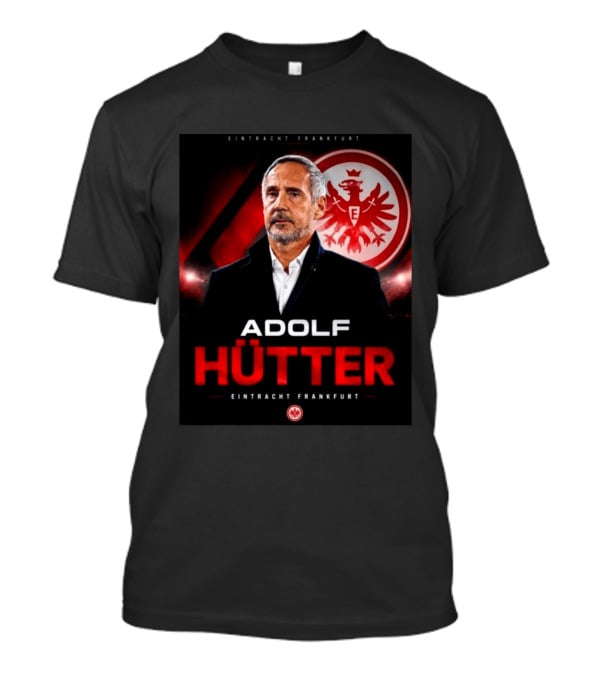 Eintracht Frankfurt Adolf Hütter T-Shirt