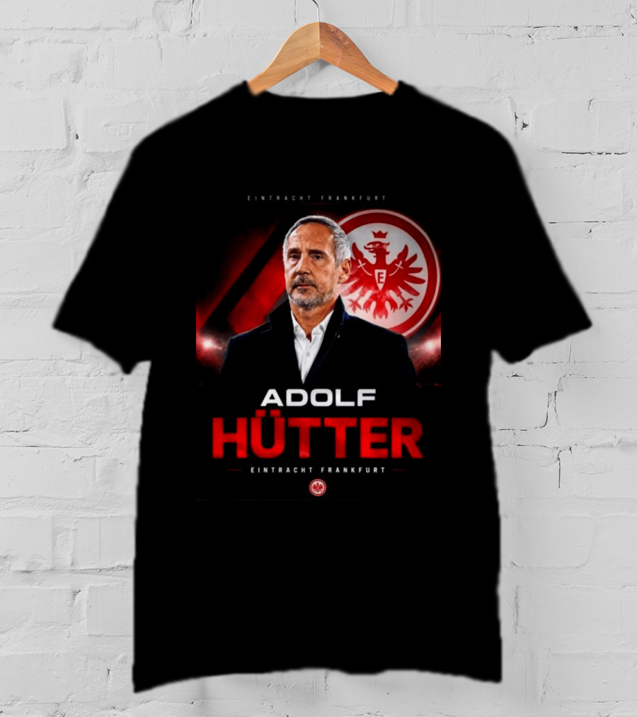 Eintracht Frankfurt Adolf Hütter T-Shirt