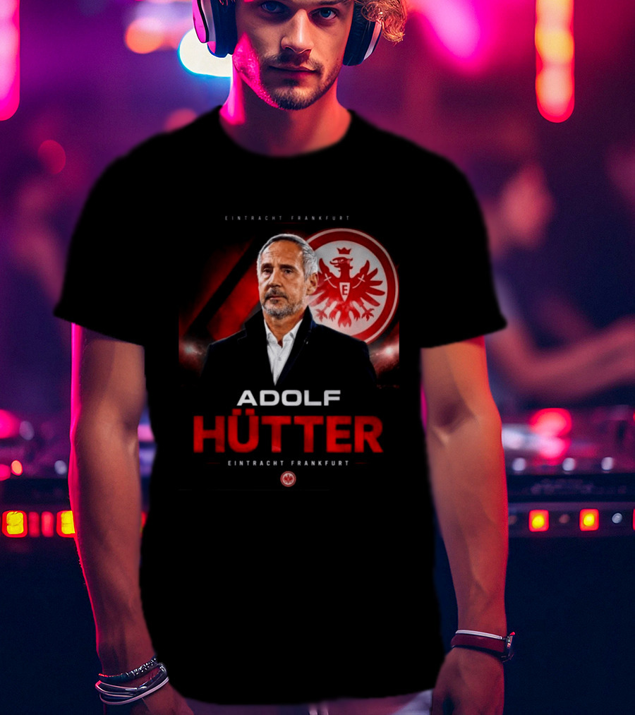 Eintracht Frankfurt Adolf Hütter T-Shirt