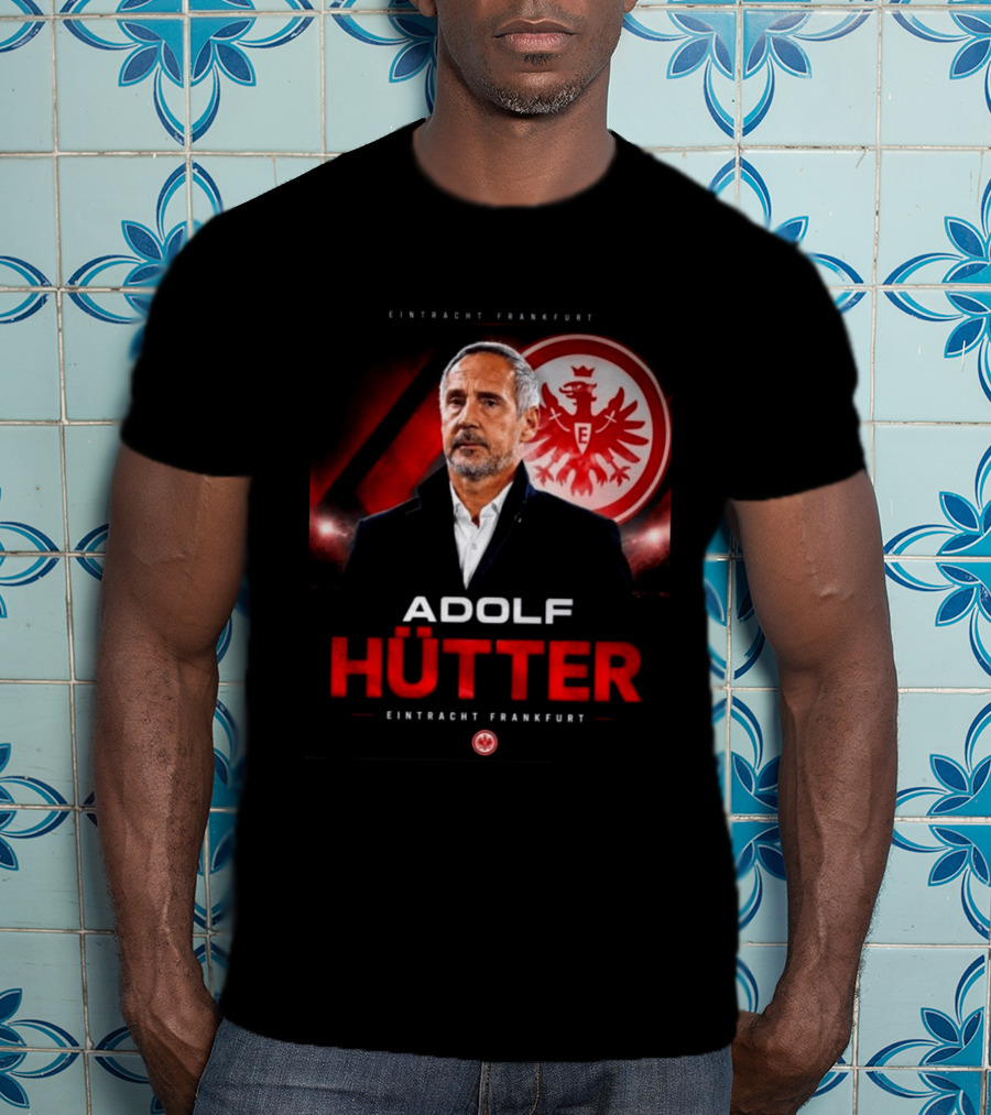 Eintracht Frankfurt Adolf Hütter T-Shirt
