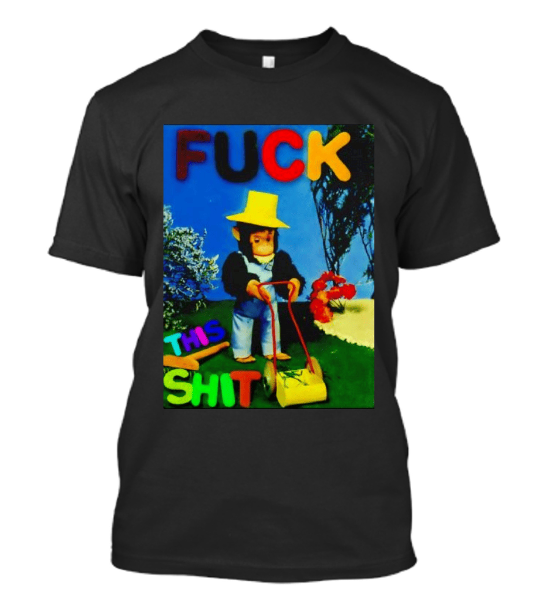 FUCK THIS SHIT Monkey With Lawn Mower And Yellow Hat T-Shirt
