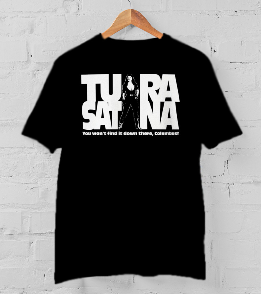 Tura Satana You Won't Find It Down There Columbus T-Shirt