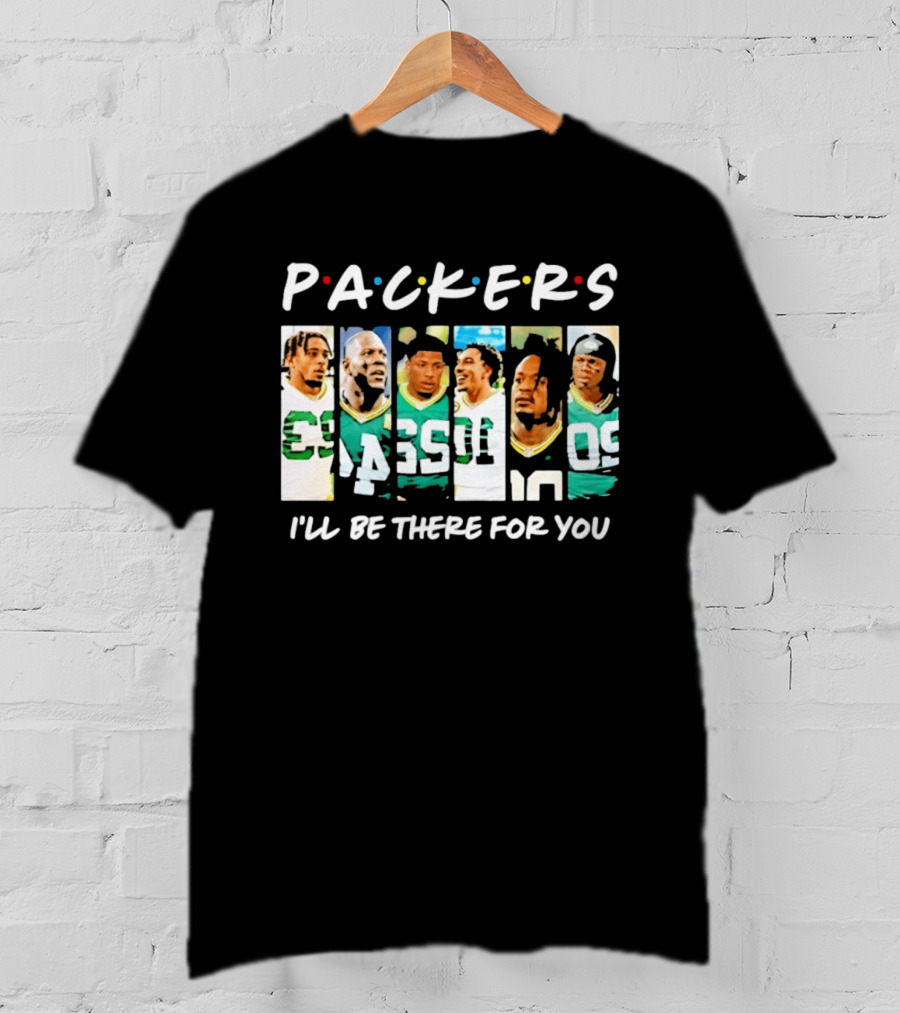 Packers I'll Be There For You Football Players T-Shirt