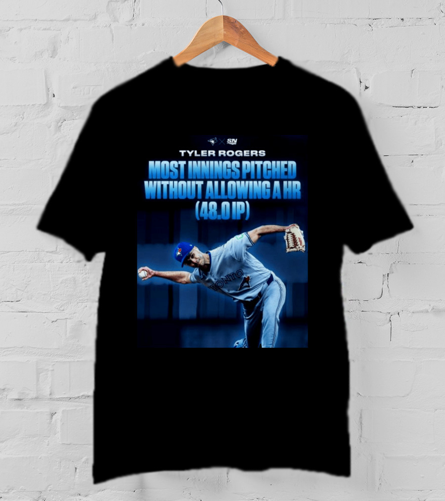 Tyler Rogers Most Innings Pitched Without Allowing A HR 48.0 IP Toronto T-Shirt