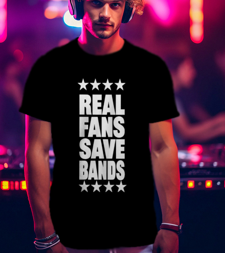Real Fans Save Bands Music Appreciation Stars T-Shirt