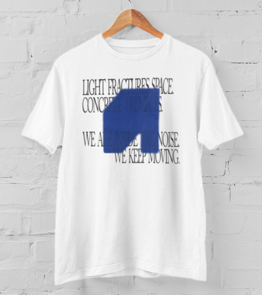 Awakenings Store Light Fractures Space Concrete Trembles We Are Inside The Noise We Keep Moving White Oversized T-Shirt