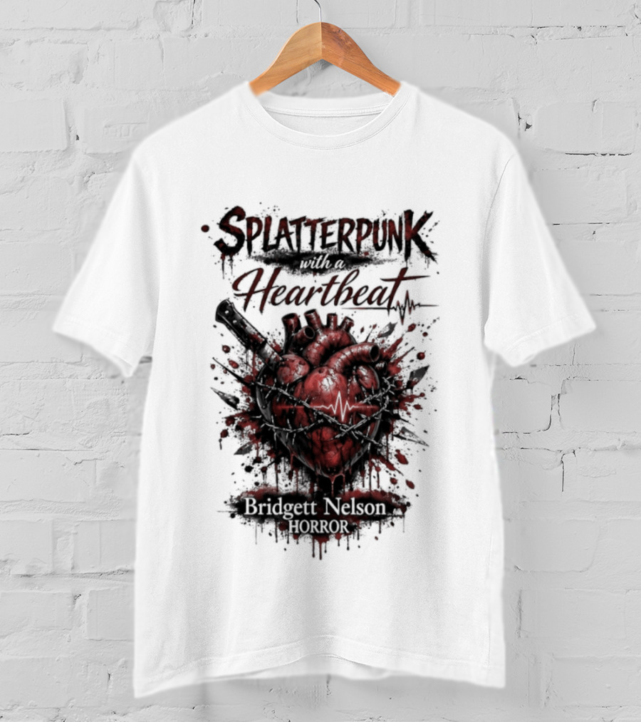 Splatterpunk With Heartbeat Bridgett Nelson Horror T-Shirt