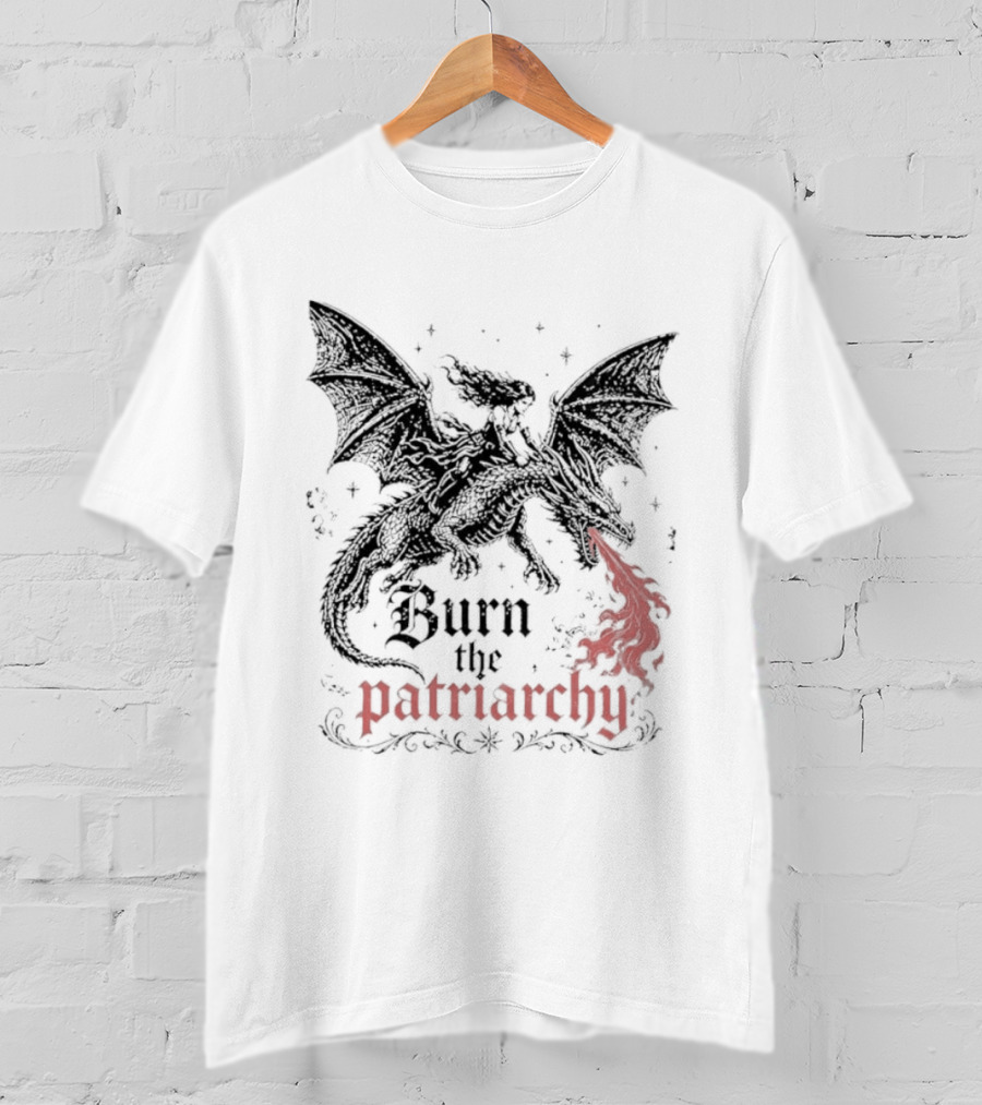 Burn The Patriarchy Dragon Rider Feminist Empowerment Fantasy T-Shirt