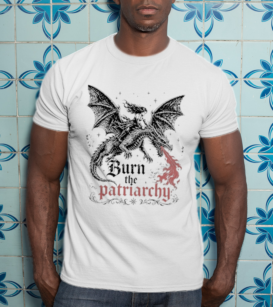 Burn The Patriarchy Dragon Rider Feminist Empowerment Fantasy T-Shirt