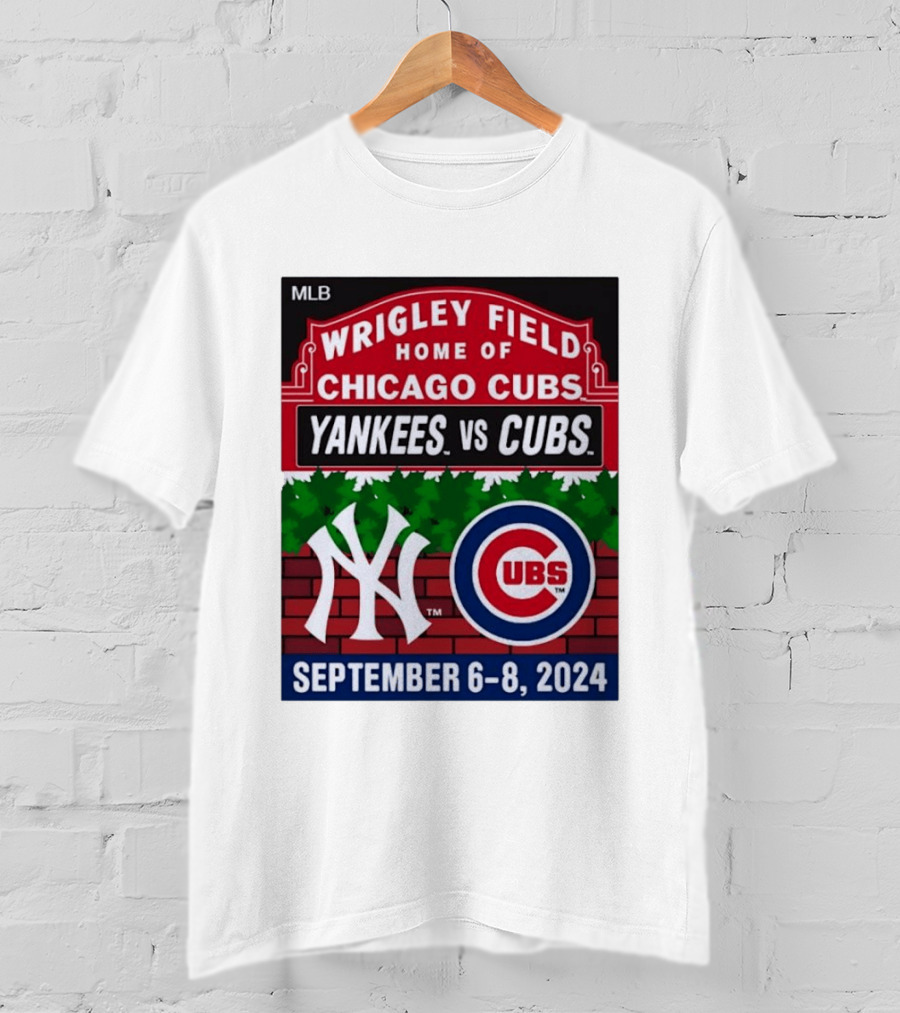 MLB Wrigley Field New York Yankees Vs Chicago Cubs September 6 8 2024 T-Shirt