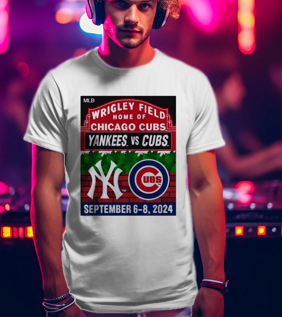 MLB Wrigley Field New York Yankees Vs Chicago Cubs September 6 8 2024 T-Shirt