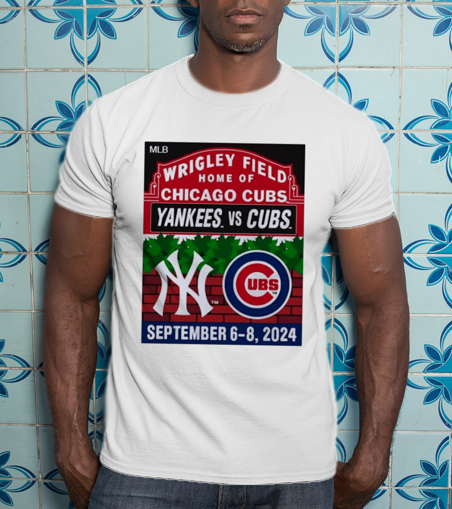 MLB Wrigley Field New York Yankees Vs Chicago Cubs September 6 8 2024 T-Shirt