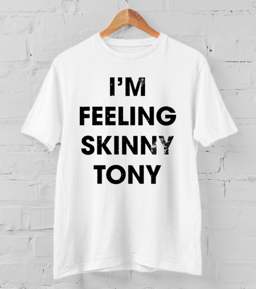 I'm Feeling Skinny Tony Heavyweights Comedy T-Shirt