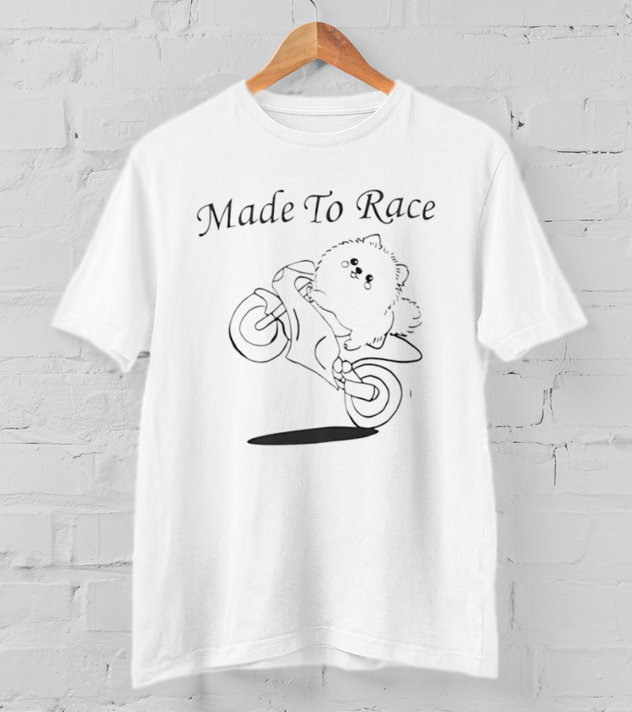 Made To Race Pomeranian Motorcycle Rider Fun T-Shirt