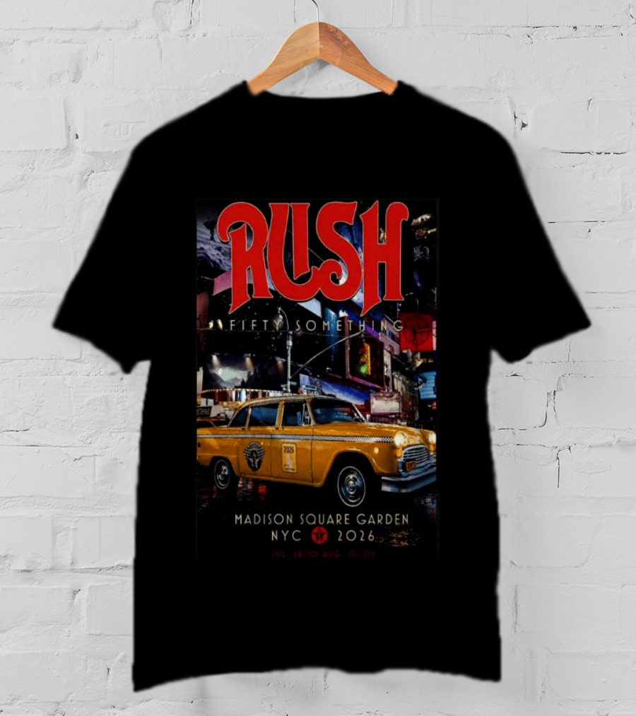 Rush Fifty Something Madison Square Garden NYC 2026 Taxi T-Shirt