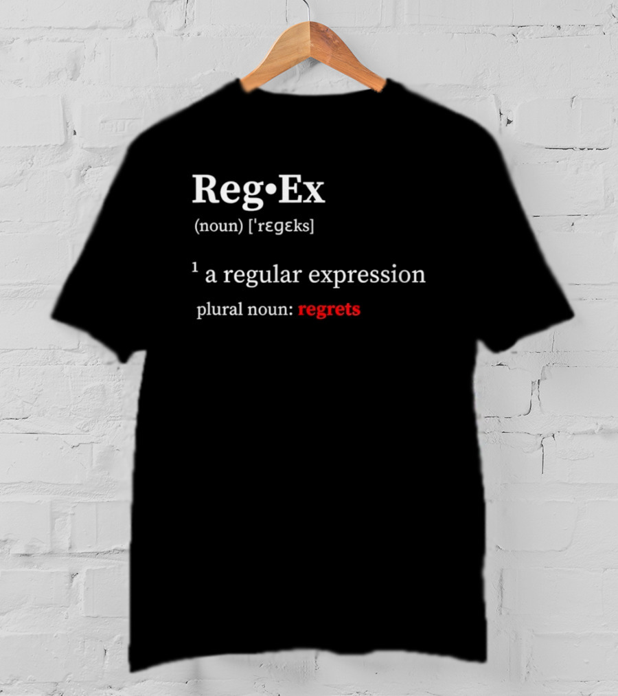 Reg Ex Noun Regular Expression Plural Noun Regrets T-Shirt