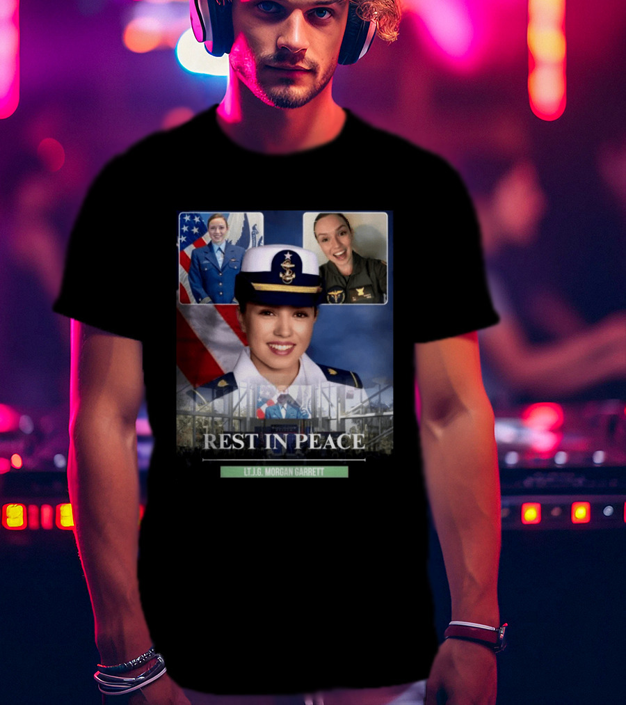 Rest In Peace LT.J.G. Morgan Garrett Memorial Honor T-Shirt