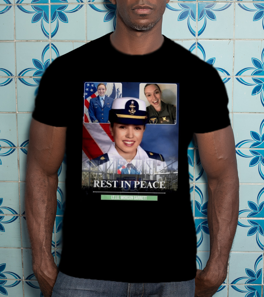 Rest In Peace LT.J.G. Morgan Garrett Memorial Honor T-Shirt