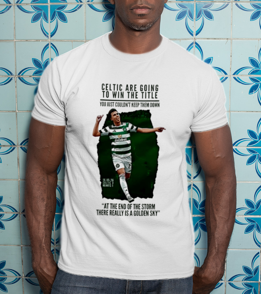 Celtic Are Going To Win The Title Matt O'Riley Celtic 3 Hearts 1 16 05 26 Golden Sky T-Shirt