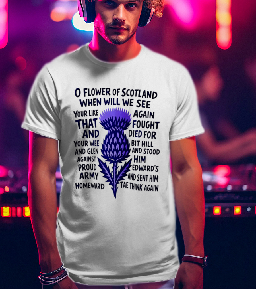 Flower Of Scotland Thistle National Anthem Lyrics T-Shirt