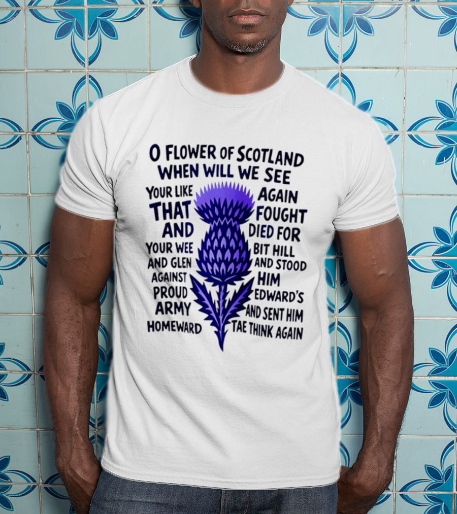 Flower Of Scotland Thistle National Anthem Lyrics T-Shirt